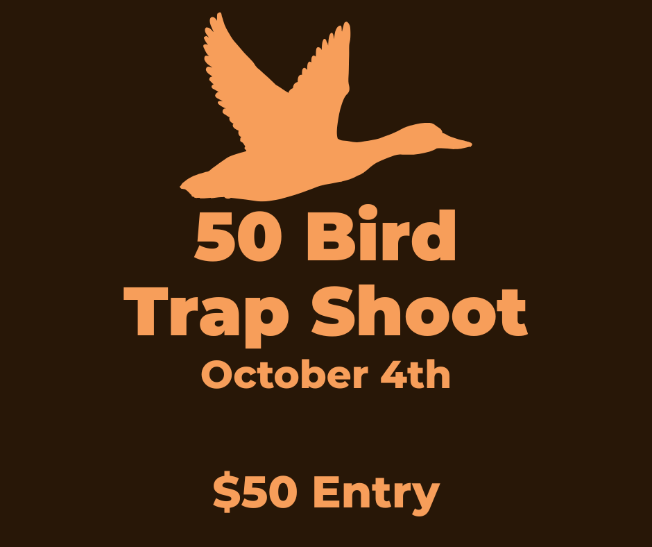 50 Bird Trap Shoot, October 4th, $50 Entry